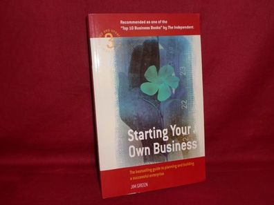 Starting Your Own Business: How to Plan, Build and Manage, Jim Green