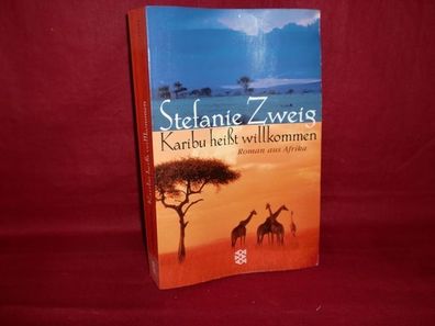 Karibu heisst Willkommen: Roman aus Afrika, Stefanie Zweig