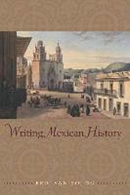 Writing Mexican History, Eric Van Young