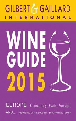 Gilbert & Gaillard Wine Guide 2015, Francois Gilbert, Philippe Gaillard
