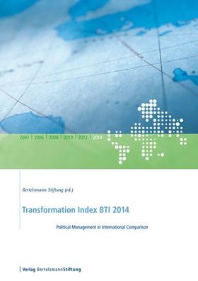 Transformation Index BTI 2014: Political Management in International Compar ...