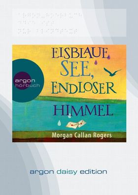 Eisblaue See, endloser Himmel (DAISY Edition), Morgan Callan Rogers