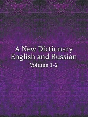 A New Dictionary English and Russian Co,