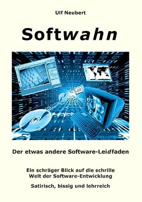 Softwahn: Der etwas andere Software-Leidfaden, Ulf Neubert