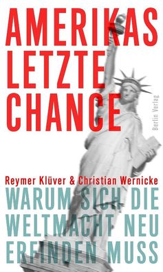 Amerikas letzte Chance: Warum sich die Weltmacht neu erfinden muss, Reymer ...