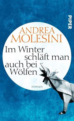 Im Winter schl?ft man auch bei W?lfen: Roman, Andrea Molesini