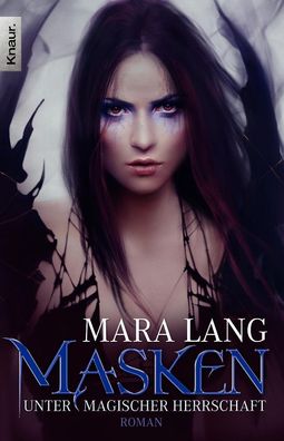 Masken - Unter magischer Herrschaft: Roman, Mara Lang