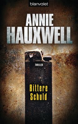 Bittere Schuld: Thriller (Catherine Berlin Series, Band 2), Annie Hauxwell