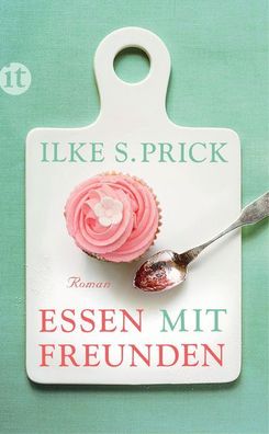 Essen mit Freunden: Roman (insel taschenbuch), Ilke S. Prick