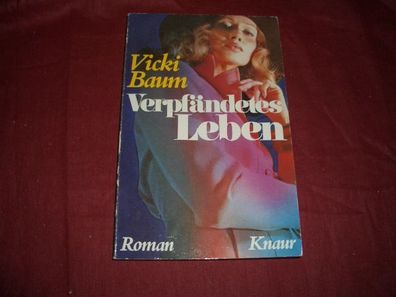Knaur(-Taschenb?cher) 434 Verpf?ndetes Leben : Roman, Vicki Baum