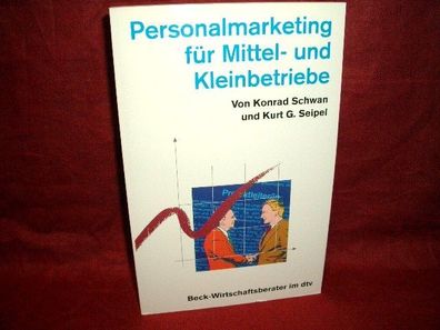 Personalmarketing f?r Mittelbetriebe und Kleinbetriebe, Konrad Schwan, Kurt ...