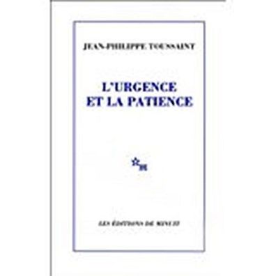 L'urgence et la patience, Jean-Philippe Toussaint