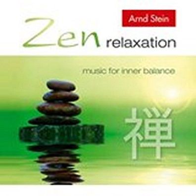Zen relaxation - Music for inner balance, Arnd Stein