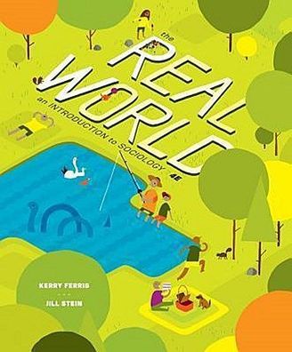 The Real World: An Introduction to Sociology, Kerry Ferris, Jill Stein