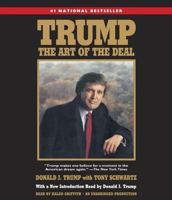 Trump: The Art of the Deal, Donald J. Trump, Tony Schwartz