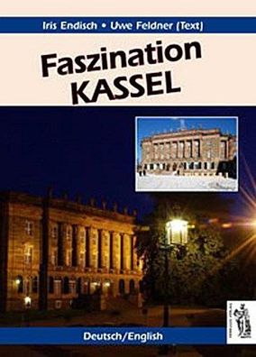 Faszination Kassel, Iris Endisch, Uwe Feldner