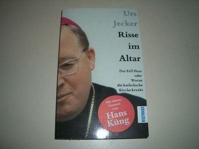 Risse im Altar : der Fall Haas oder woran die katholische Kirche krankt, Ur ...
