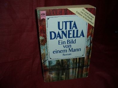Ein Bild von einem Mann : Roman, Utta Danella
