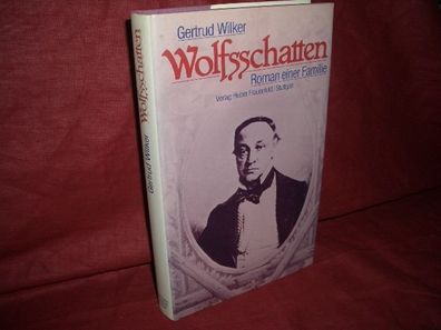 Wolfsschatten : Roman e. Familie, Gertrud Wilker