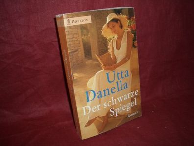 Der schwarze Spiegel : Roman, Utta Danella