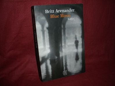 Fischer 14499 : Die @Frau in der Gesellschaft Blue moon : Roman, Britt A ...