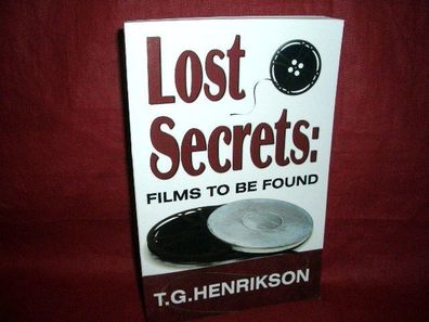 Lost Secrets: Films to be Found, T.G. Henrikson