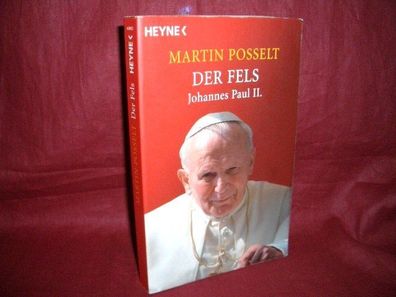 Der Fels : Johannes Paul II., Martin Posselt