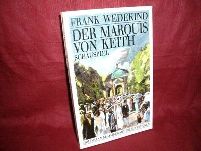 Der Marquis von Keith : Schauspiel, Frank Wedekind