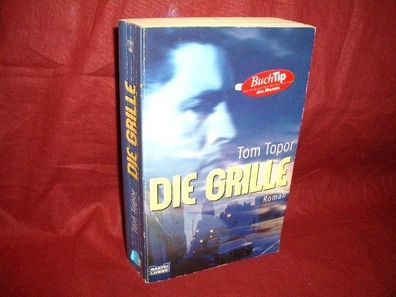 Die Grille : Roman, Tom Topor