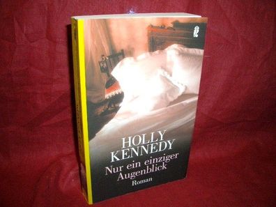 Nur ein einziger Augenblick : Roman, Holly Kennedy