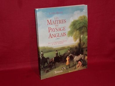 LES Maitres DU Paysage Anglais. DE LA Renaissance A NOS JOURS., Laure. MEYER