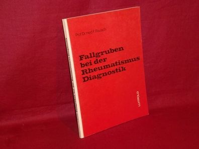 Fallgruben bei der Rheumatismus-Diagnostik, Franz Rausch