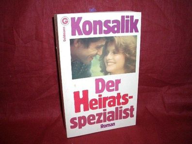 Der Heiratsspezialist : Roman, Heinz G. Konsalik