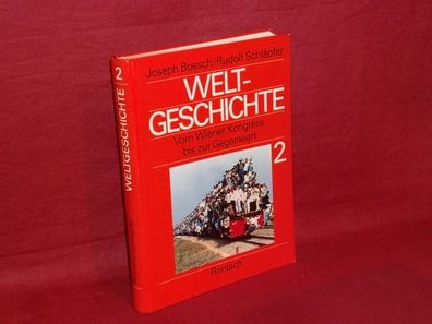 Weltgeschichte 2 vom Wiener Kongress bis zur Gegenwart, Joseph / Schl?pfer ...
