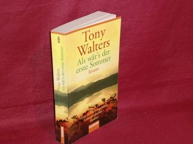Als w?r's der erste Sommer : Roman, Tony Walters