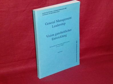 General Management Leadership - Vision ganzheitlicher Entwicklung, Paul Senn