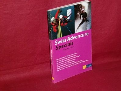 Swiss adventure specials : die spritzigsten Wasserabenteuer, die bewegendst ...