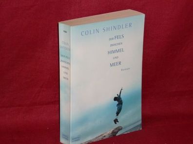 Der Fels zwischen Himmel und Meer : (Roman), Colin Shindler