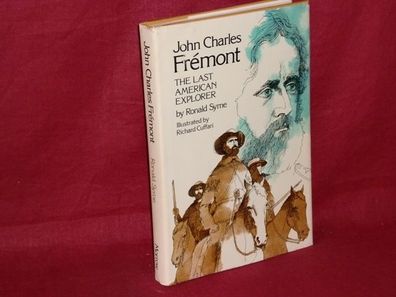 John Charles Fremont: The last American explorer, Ronald Syme, Illustrator- ...