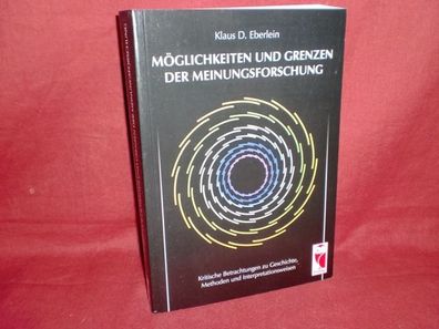 M?glichkeiten und Grenzen der Meinungsforschung: Kritische Betrachtungen zu ...