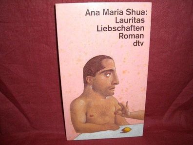 Lauritas Liebschaften. Rrotischer Roman, Ana M. Shua