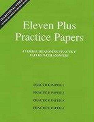Eleven Plus Practice Papers 1 to 4: Traditional Format Verbal Reasoning Pap ...