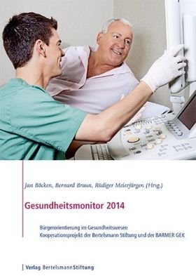 Gesundheitsmonitor 2014: B?rgerorientierung im Gesundheitswesen - Kooperati ...
