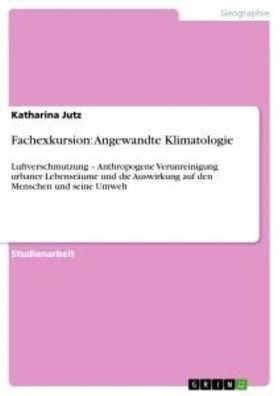 Fachexkursion: Angewandte Klimatologie: Luftverschmutzung - Anthropogene Ve ...
