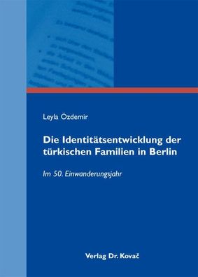 Die Identit?tsentwicklung der t?rkischen Familien in Berlin: Im 50. Einwand ...