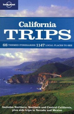 Lonely Planet California Trips [ LONELY PLANET California TRIPS ] by Lonely ...