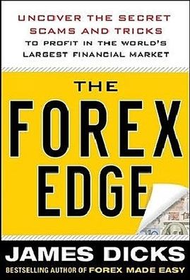The Forex Edge: Uncover the Secret Scams and Tricks to Profit in the World' ...