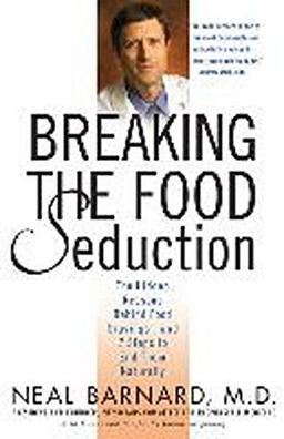 Breaking the Food Seduction: The Hidden Reasons Behind Food Cravings---And ...