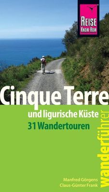 Reise Know-How Wanderf?hrer Cinque Terre und ligurische K?ste (31 Wandertou ...