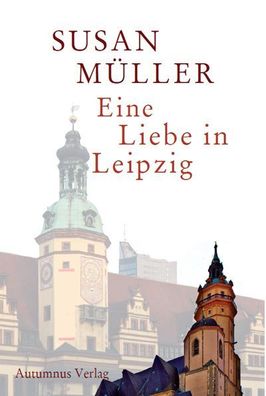 Eine Liebe in Leipzig, Susan M?ller